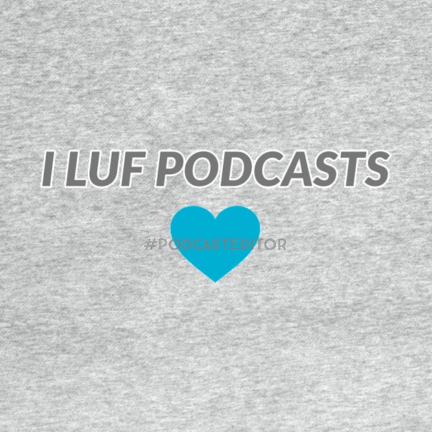 I LUF Podcasts- in Blue! by yayapod